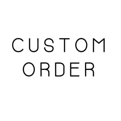 Custom order